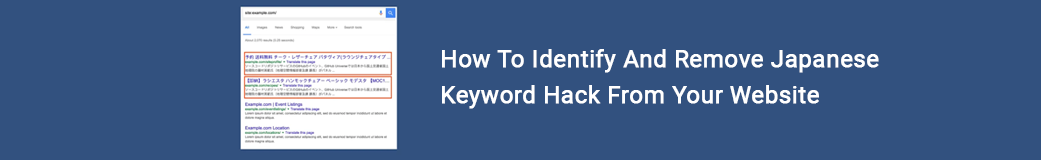 How to Identify and Fix Japanese Keyword Hack From Your Website